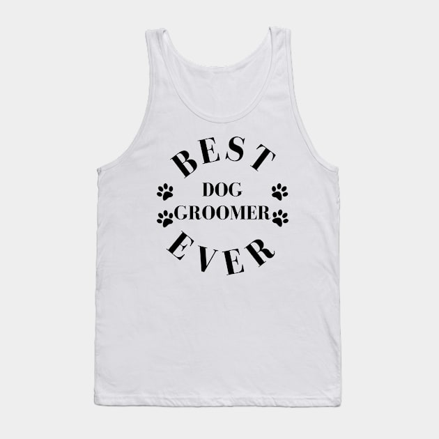 Best Dog Groomer Ever. Dog Groomer Gift. Worlds Best Dog Groomer. Tank Top by That Cheeky Tee